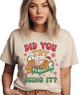 Generic Did You Try Icing It Nurse Christmas Xmas Aesthetic Y2K Tee Top Tshirt Mens Womens Unisex Ladies Gift XS S M L XL XXL 3XL 6 8 10 12 14 16 18 20 22 Sho