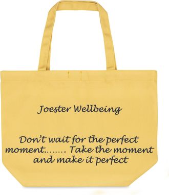 Generic Joester Wellbeing - Cotton/Canvas Tote Bag. (Quote 5: Dont wait for the perfect moment... Take the moment and make it perfect, Mellow Yellow)