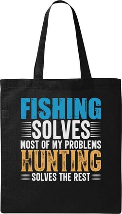Generic Fishing Solves Most Of My Problems Hunting Solves The Rest Faded Graphic Natural Ecological Cotton Tote Bag Black
