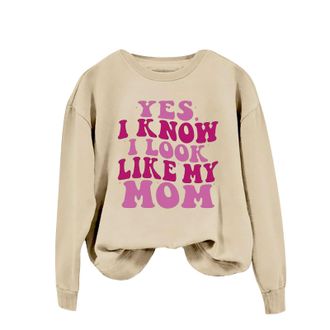 Generic Black Sweatshirt Women Yes I Know I Look Like My Mom Sweatshirts Womens Funny Letter Printed Shirts Fashion Long Sleeve Pullover Tops Sweat Shirt For 