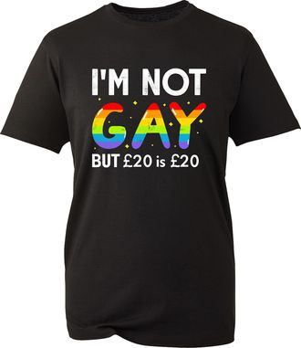 Generic Im Not Gay But 20£ is 20£ T-Shirt Gay Pride LGBTQI Funny Offensive Unisex Gift Tee Top (Black, 3XL)
