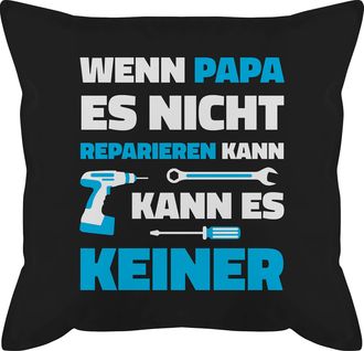 Shirtracer Kissen 50x50 Großvater Ich Habe DREI Titel Papa Opa und