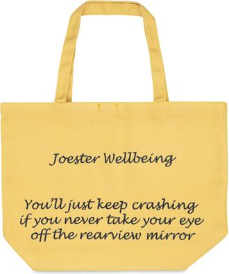 Generic Joester Wellbeing - Cotton/Canvas Tote Bag. (Quote 7: Youll just keep crashing if you never take your eye off the rearview mirror, Mellow Yellow)
