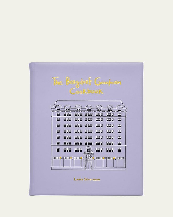 The Bergdorf Goodman Cookbook by Laura Silverman
