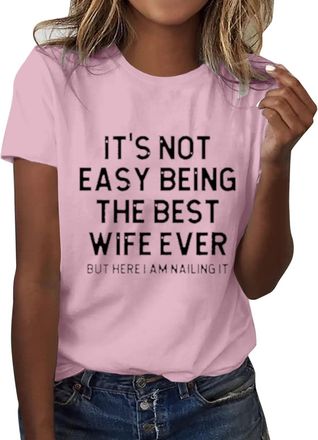 Generic Its Not Easy Being The Best Wife Ever Shirt Trendy Marriage Anniversary Shirt for Her Funny Best Wife Ever T Shirt 2025 New Ladies Tops