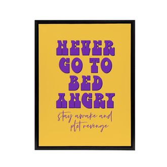 Artery8 Never Go To Bed Angry Stay Awake Plot Revenge Framed Canvas Art Print in Yellow | Size: W24 x H32