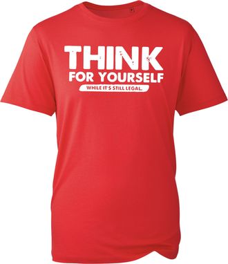 Generic Think for Yourself T-Shirt, While Its Still Legal Funny UK Politics Labour Party Protest Shirt, Gift Unisex Tee Top (Red, 3XL Years)