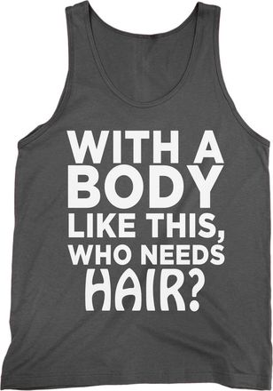 Generic with a Body Like This Who Needs Hair Vest (Black, M)
