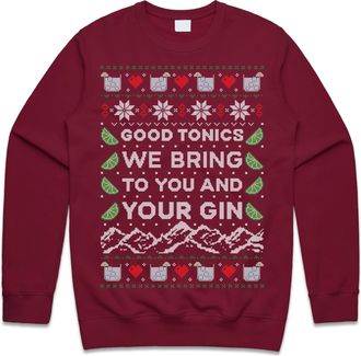 Sanfran Clothing Good Tonics We Bring To You And Your Gin Top Christmas Xmas Drinking Gift Funny Wine Jumper Sweater Medium/Maroon