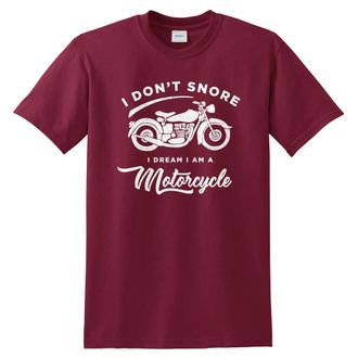 Sanfran Clothing Sanfran - I Dont Snore I Dream I Am A Motorcycle Top Dad Fathers Day Funny Motor Bike T-Shirt - Extra Large/Maroon