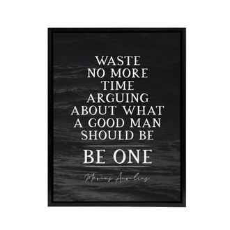Artery8 Slate Quote Marcus Aurelius Good Man Be One Framed Canvas Wall Art Print in Grey | Size: W24 x H32